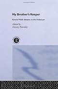 My Brother's Keeper?: Recent Polish Debates on the Holocaust