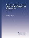 On the linkage of solar ultraviolet radiation to skin cancer