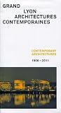 Acheter le livre Grand Lyon : Architectures contemporaines, 1906 – 2011