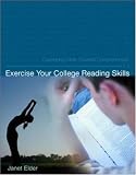 Exercise Your College Reading Skills: Developing More Powerful Comprehension