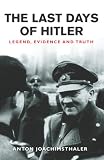The Last Days of Hitler: Legend, Evidence and Truth