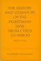 History and Literature of the Palestinian Jews from Cyrus to Herod, 550 B.C. to 4 B.C.