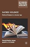Sacred violence : political religion in a secular age