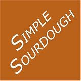 Simple Sourdough: Make Your Own Starter Without Store-Bought Yeast and Bake the Best Bread in the World With This Simplest of Recipes for Making Sourdough (or Sour Dough)