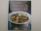 Set, simmer & savour it! : more than 75 easy recipes for the slow cooker