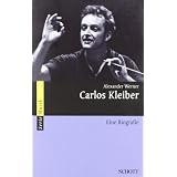 Carlos Kleiber: Eine Biografie (Serie Musik)von "Alexander Werner"