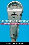 Hidden Order: The Economics of Everyday Life