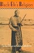 Black Elk's Religion: The Sun Dance and Lakota Catholicism