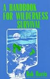 A Handbook for Wilderness Survival
