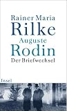 Der Briefwechsel und andere Dokumente zu Rilkes Begegnung mit Rodin