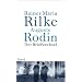 Der Briefwechsel und andere Dokumente zu Rilkes Begegnung mit Rodin