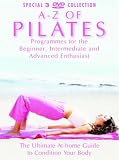 A To Z Of Pilates - Programmes For The Beginner, Intermediate And Advanced Enthusiast