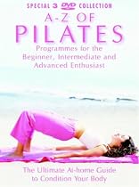 A To Z Of Pilates - Programmes For The Beginner, Intermediate And Advanced Enthusiast [DVD]