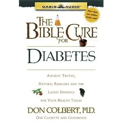 The Bible Cure for Diabetes: Ancient Truths, Natural Remedies and the Latest Findings for Your Health Today