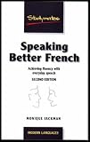 Speaking Better French: Achieving Fluency with Everyday Expressions (Studymates)