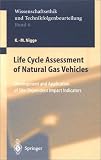 Life Cycle Assessment of Natural Gas Vehicles: Development and Application of Site-Dependent Impact Indicators (Wissenschaftsethik und Technikfolgenbeurteilung)