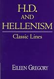  : H. D. and Hellenism: Classic Lines (Cambridge Studies in American Literature and Culture)