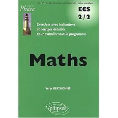 Math�matiques ECS : 2e ann�e pr�pa �co, voie scientifique - Exercices corrig�s
