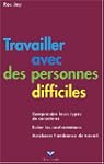 Travailler avec des personnes difficiles