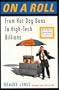 On a Roll: Or How a Kid from the Bronx Started with Hot Dogs and Wound Up Making a Fortune