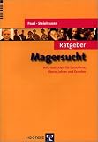 Ratgeber Magersucht: Informationen f&uuml;r Betroffene, Eltern, Lehrer und Erzieher - Dagmar Pauli, Hans-Christoph Steinhausen