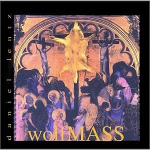 wolfMASS by Daniel Lentz, Jessica Karraker, and Pacific Mozart Ensemble Daniel Lentz Group (Audio CD - 2000)