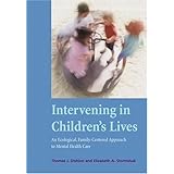 intervening in childrens lives an ecological family centered approach to mental health care