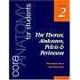 Core Anatomy for Students: Vol. 2: The Thorax, Abdomen, Pelvis and Perineum: Thorax, Abdomen, Pelvis and Perineum v. 2