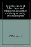 Remote sensing of lakes : improved chlorophyll calibration and data processing : synthesis report