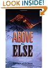 Above All Else: The Everest Dream (Previously published as The Power of Passion: Achieve Your Own Everests)