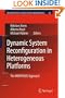 Dynamic System Reconfiguration in Heterogeneous Platforms: The MORPHEUS Approach (Lecture Notes in Electrical Engineering)