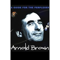 Evening with Arnold Brown - Guide for the Perplexed