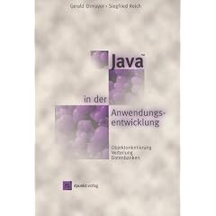 Java in der Anwendungsentwicklung. Objektorientierung, Verteilung, Datenbanken