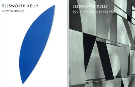 Ellsworth  Kelly: New Paintings & Ellsworth Kelly: Sculpture for a Large Wall, 1957