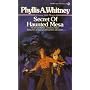 Secret of Haunted Mesa by Phyllis A. Whitney