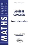 Alg�bre concr�te : Cours et exercices