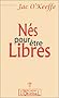N�s pour �tre libres
