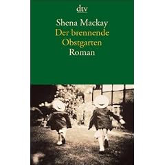 Der brennende Obstgarten: Roman