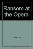Ransom at the opera