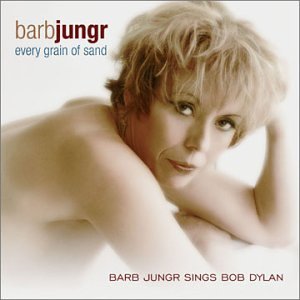 CD-Charts  Search : Every Grain of Sand: Barb Jungr Sings Bob Dylan