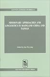 Missionary Approaches & Linguistics in Mainland China & Taiwan (Leuven Chinese Studies, 10)