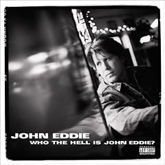 Who the Hell Is John Eddie?