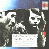 Udo Zimmermann: Weisse Rose (Opern-Gesamtaufnahme) - Szklarecka