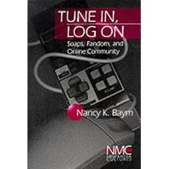 Tune In, Log On: Soaps, Fandom, and Online Community (New Media Cultures)