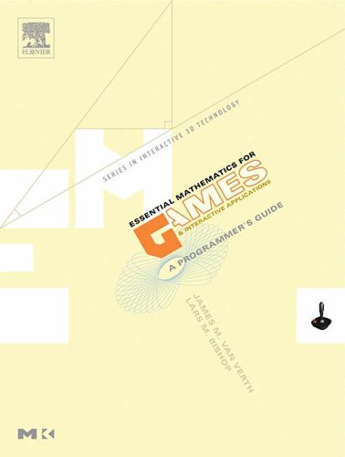 Essential Mathematics for Games and Interactive Applications: A Programmer's Guide (The Morgan Kaufmann Series in Interactive 3d Technology)