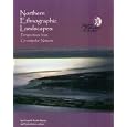 Northern Ethnographic Landscapes: Perspectives From Circumpolar Nations (Contributions to Circumpolar Anthropology, 6.) by  Igor Krupnik