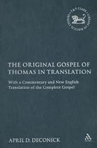 The Original Gospel Of Thomas In Translation: With A Commentary And New English Translation Of The Complete Gospel (T & T Clark Library of Biblical Studies)