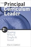 The Principal as Curriculum Leader: Shaping What Is Taught and Tested