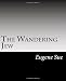 The Wandering Jew: Complete The Wandering Jew: Complete