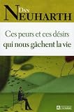 Ces peurs et ces d�sirs qui nous g�chent la vie